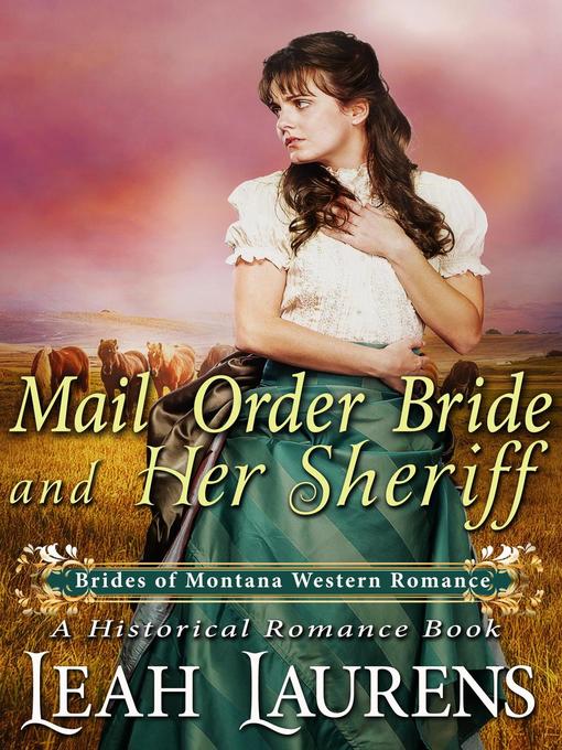 Title details for Mail Order Bride and Her Sheriff (#7, Brides of Montana Western Romance) (A Historical Romance Book) by Leah Laurens - Wait list